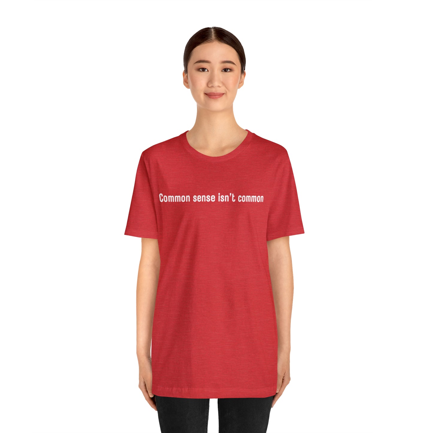 Common sense isn't common (white print)
