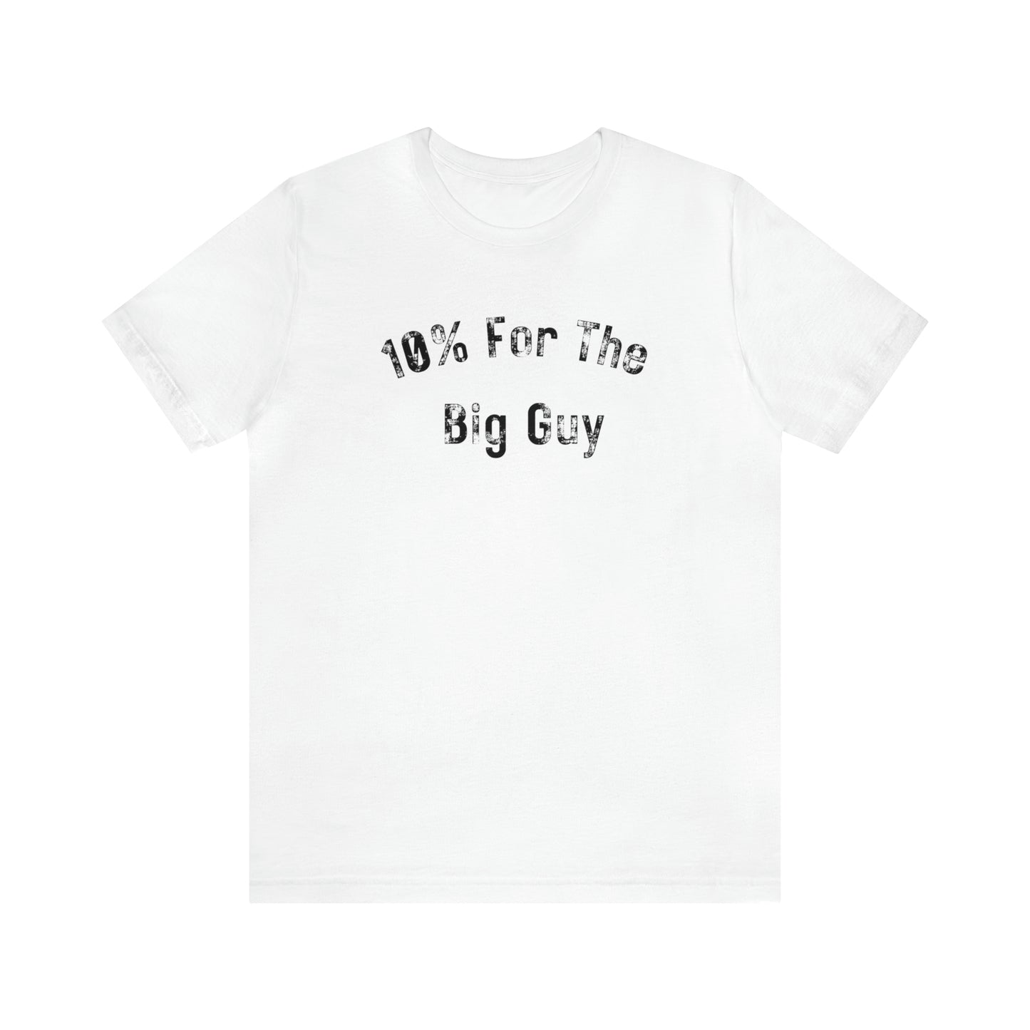 10% For The Big Guy