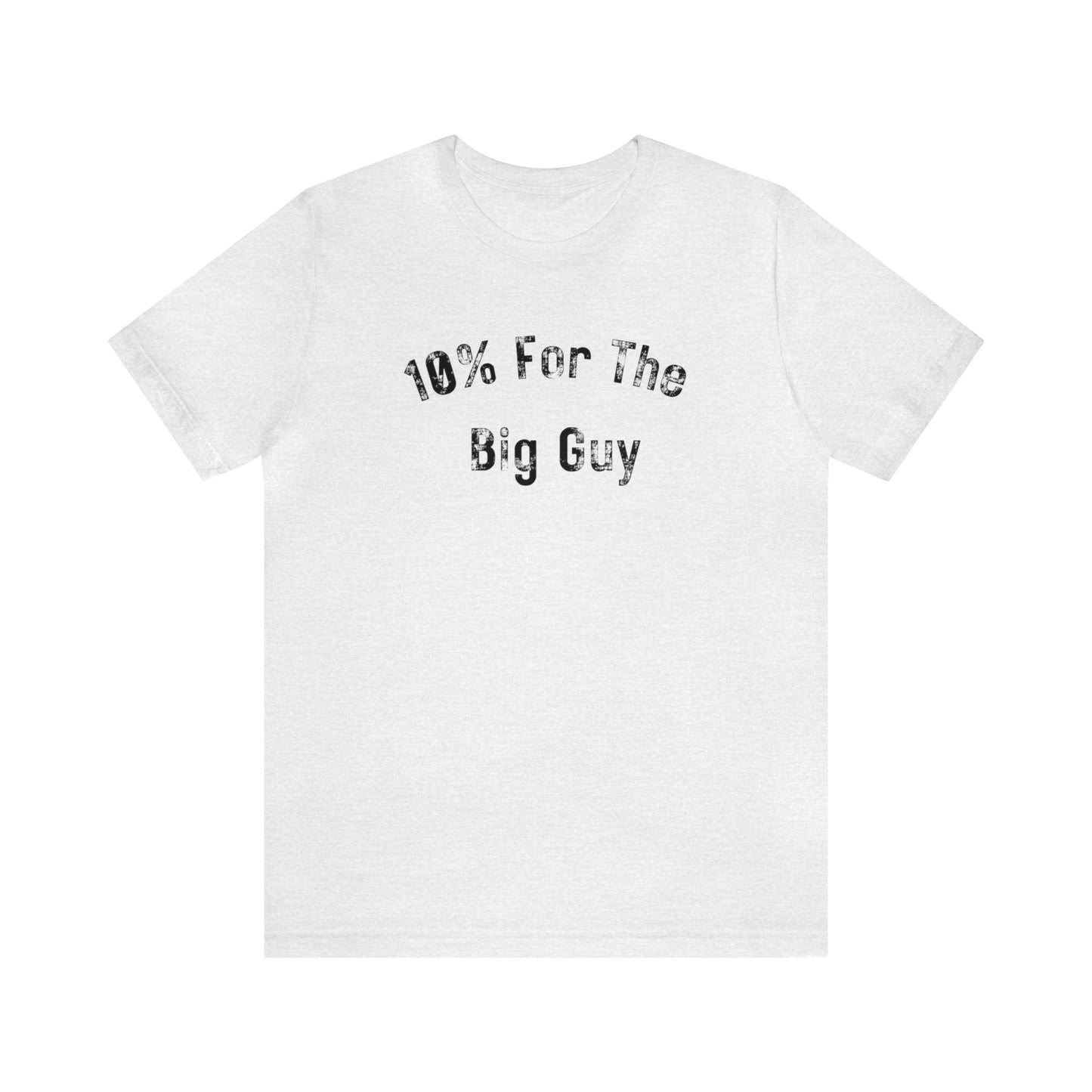 10% For The Big Guy