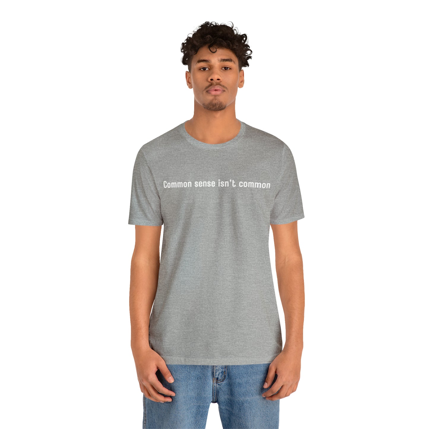 Common sense isn't common (white print)