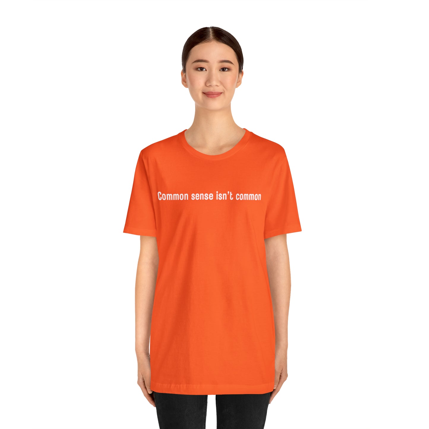 Common sense isn't common (white print)