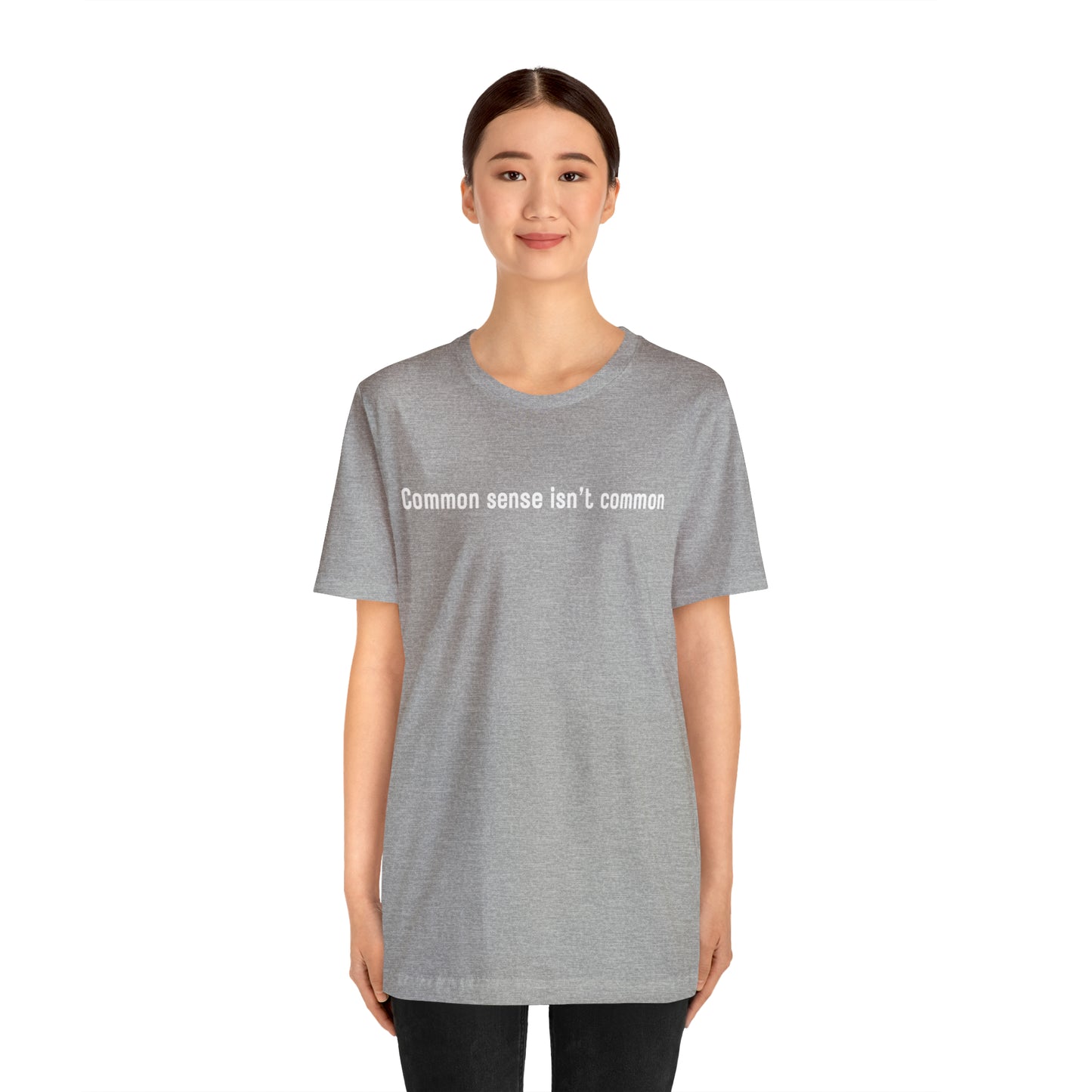 Common sense isn't common (white print)