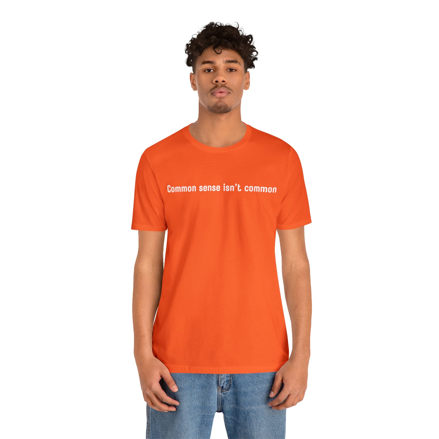 Common sense isn't common (white print)