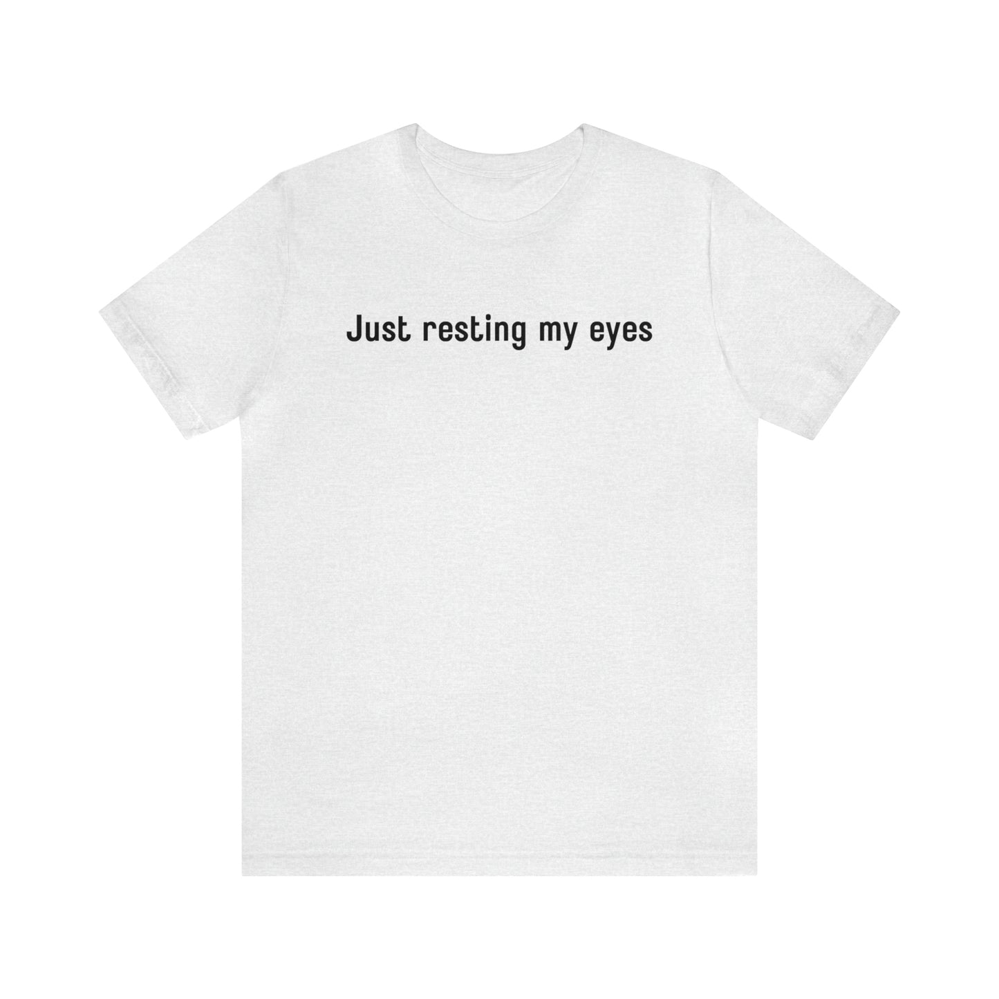 Just resting my eyes